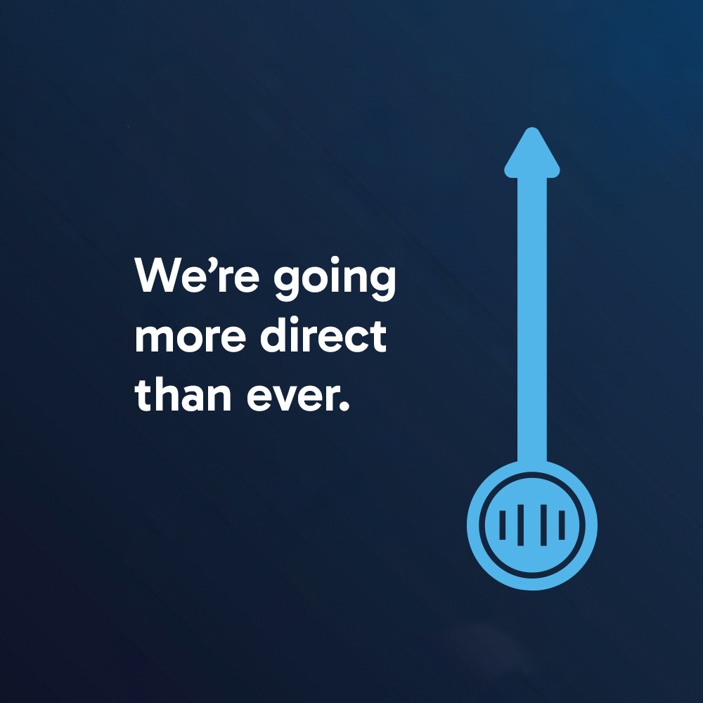 More Direct Than Ever