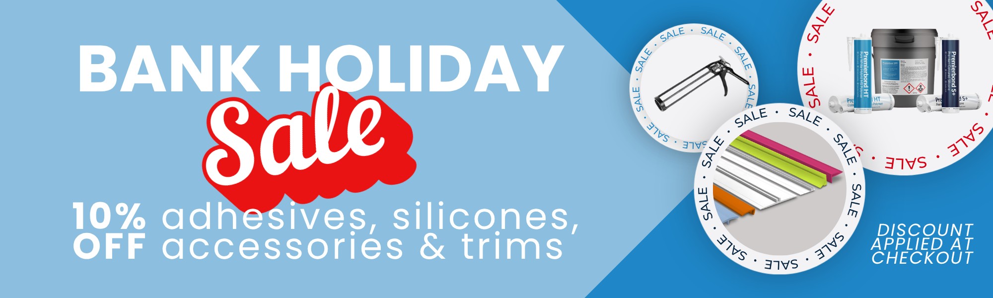 Direct Cladding 10% off all Adhesives, silicones, accessories and trims